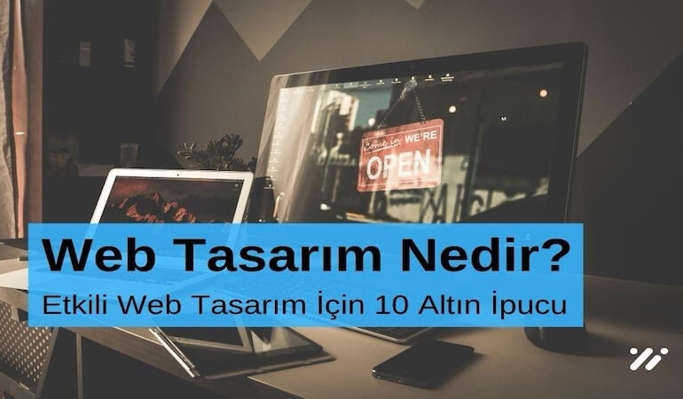 Web Tasarım Nedir Etkili Web Tasarım için 10 Altın İpucu