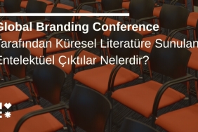Global Branding Conference Tarafından Küresel Literatüre Sunulan Entelektüel Çıktılar Nelerdir?